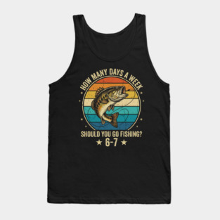 How Many Days A Week Should You Go Fishing? 6-7 Mem Fishing Tank Top