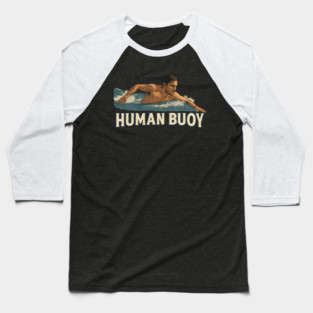 Human Buoy Swimmer Baseball T-Shirt