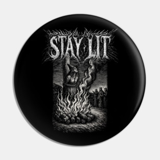 STAY LIT - witch burning at the stake, vintage woodcut, funny, meme Pin
