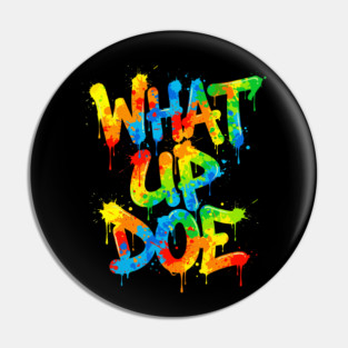 Graffiti What Up Doe | 313 Detroit Michigan Pin