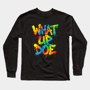 Graffiti What Up Doe | 313 Detroit Michigan Long Sleeve T-Shirt