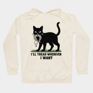I'Ll-Tread-Wherever-I-Want Hoodie
