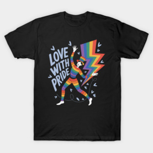 Love with Pride - LGBT pride month T-Shirt