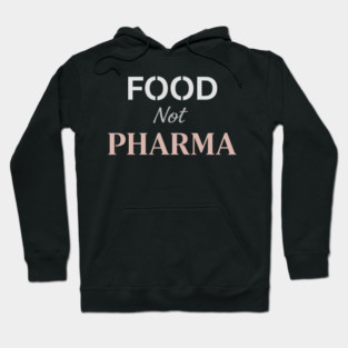 Food Not Pharma Hoodie