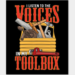 I Listen To The Voices In My Toolbox Handyman Joke Posters and Art