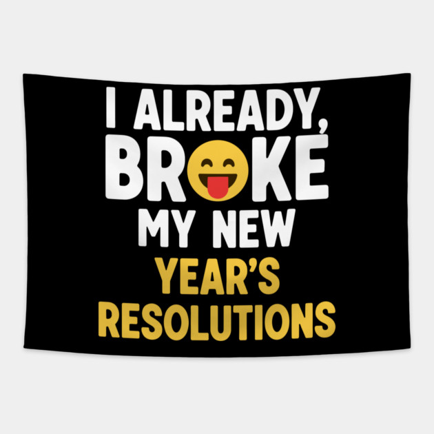 I Already Broke My New Year's Resolutions Tapestry by enrynz