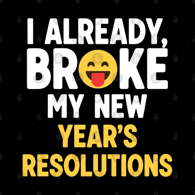 I Already Broke My New Year's Resolutions by enrynz