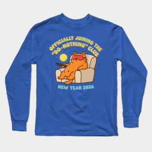Lazy Cat Joins 'Do-Nothing' Club Long Sleeve T-Shirt