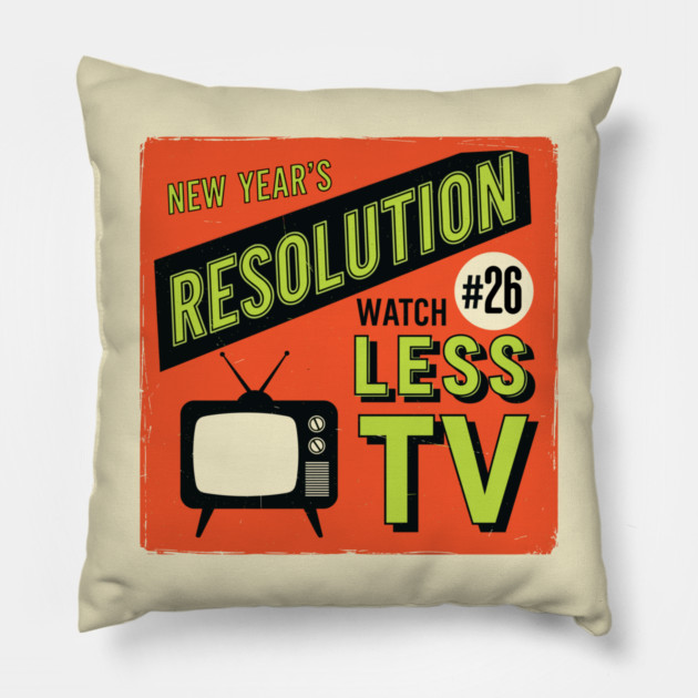 Watch Less TV: Hilarious Retro New Year's Resolution Pillow by enrynz