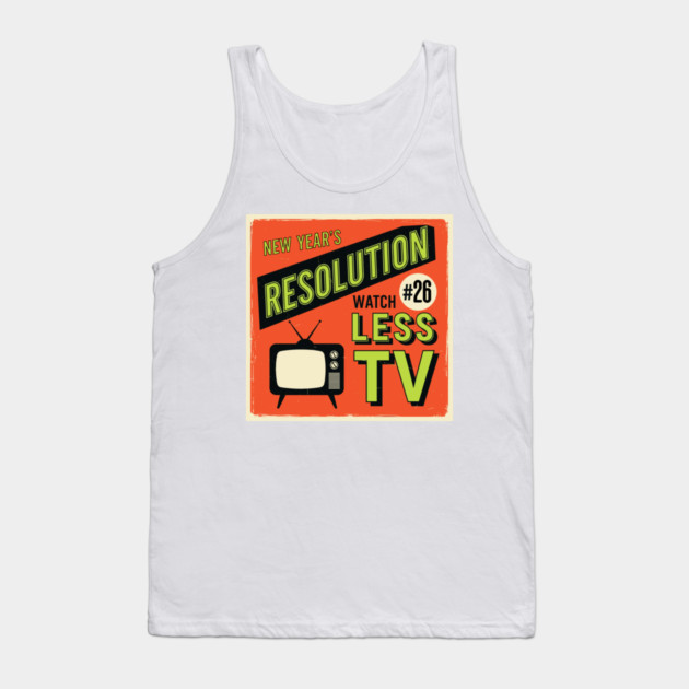 Watch Less TV: Hilarious Retro New Year's Resolution Tank Top by enrynz