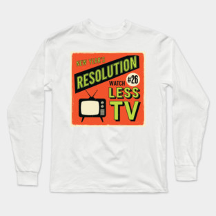 Watch Less TV: Hilarious Retro New Year's Resolution Long Sleeve T-Shirt