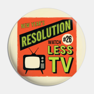 Watch Less TV: Hilarious Retro New Year's Resolution Pin