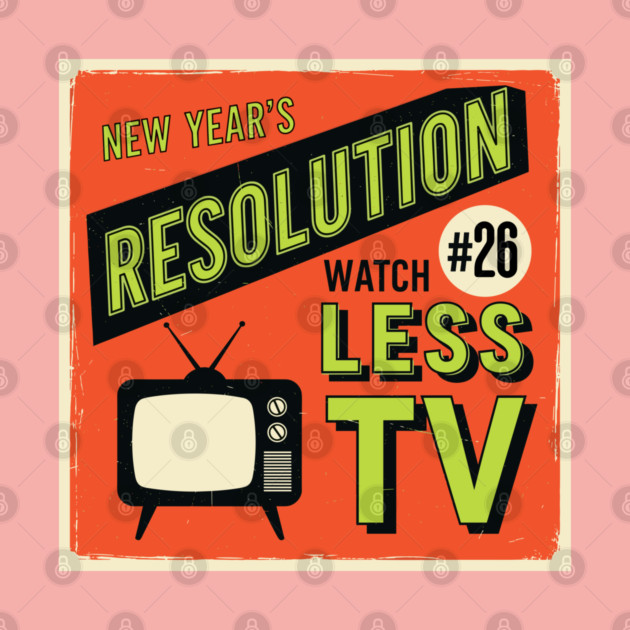 Watch Less TV: Hilarious Retro New Year's Resolution by enrynz
