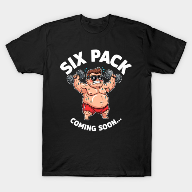 Six Pack Coming Soon T-Shirt by enrynz