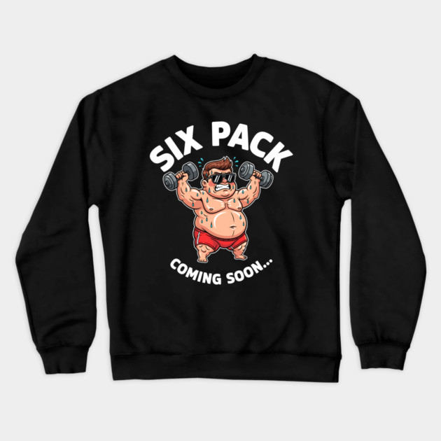Six Pack Coming Soon Crewneck Sweatshirt by enrynz