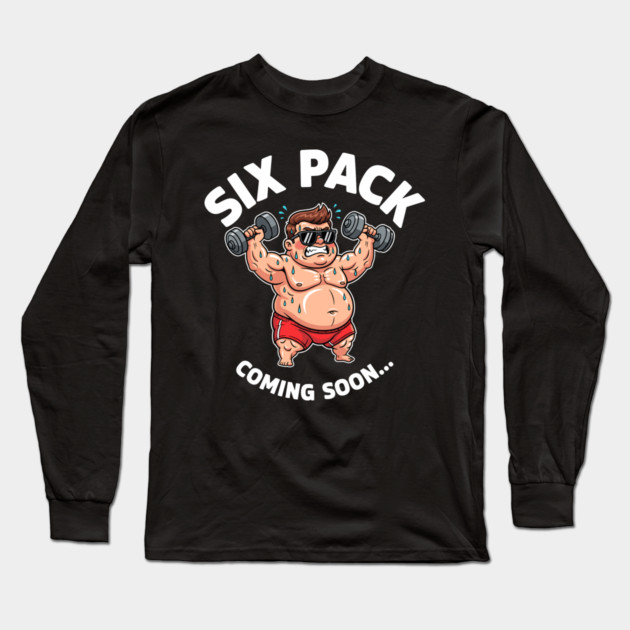 Six Pack Coming Soon Long Sleeve T-Shirt by enrynz