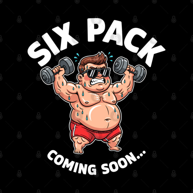 Six Pack Coming Soon by enrynz