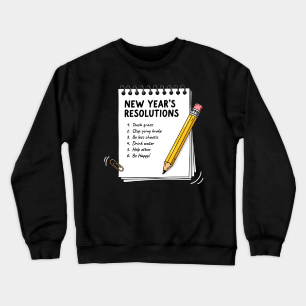 Hilarious New Year's Resolutions Notepad! Crewneck Sweatshirt by enrynz