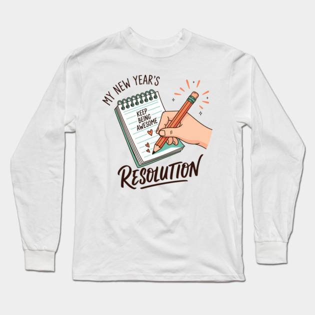 Funny New Year's Resolution Notebook Long Sleeve T-Shirt by enrynz