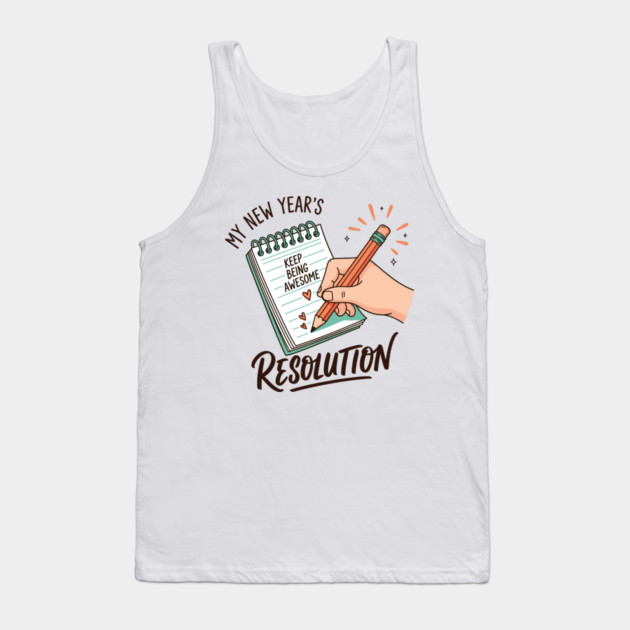 Funny New Year's Resolution Notebook Tank Top by enrynz