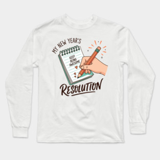 Funny New Year's Resolution Notebook Long Sleeve T-Shirt