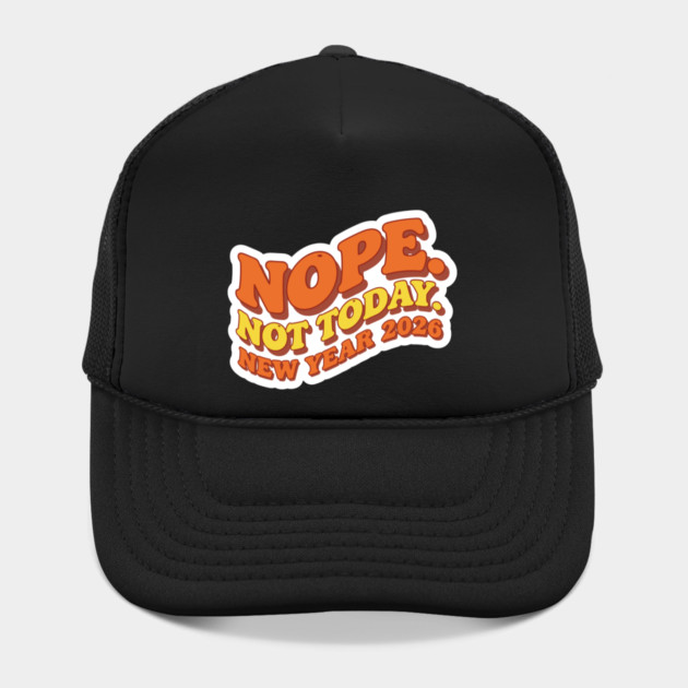 New Year 2026: Nope Not Today by enrynz