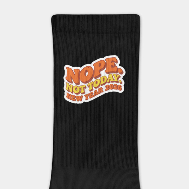 New Year 2026: Nope Not Today by enrynz