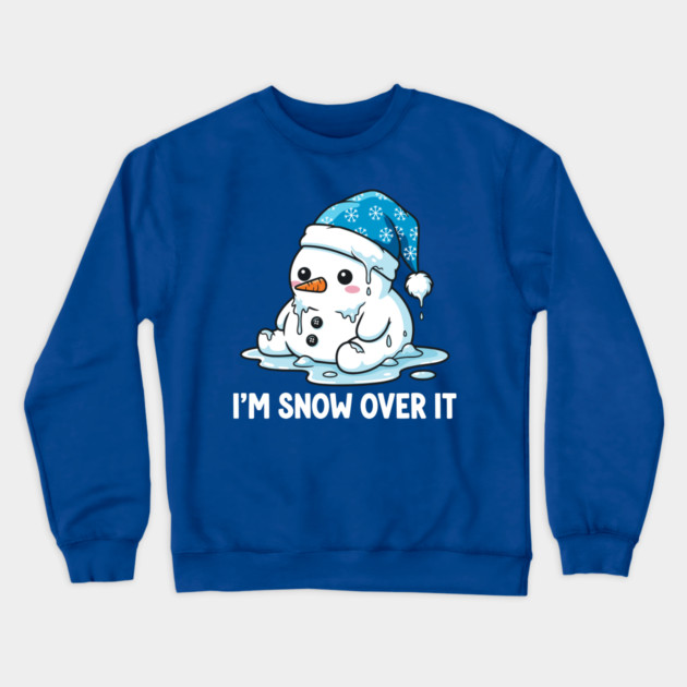 I'm Snow Over It - Funny Melting Snowman Pun Crewneck Sweatshirt by enrynz