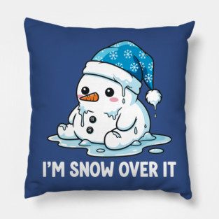 I'm Snow Over It - Funny Melting Snowman Pun Pillow