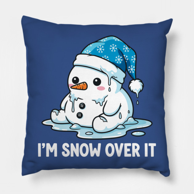 I'm Snow Over It - Funny Melting Snowman Pun Pillow by enrynz