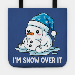 I'm Snow Over It - Funny Melting Snowman Pun Tote