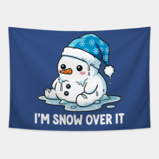 I'm Snow Over It - Funny Melting Snowman Pun Tapestry