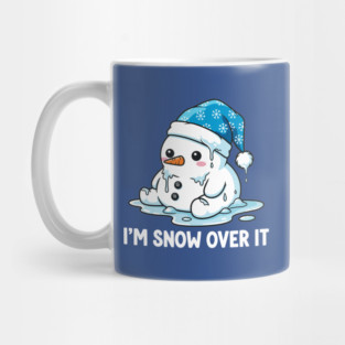 I'm Snow Over It - Funny Melting Snowman Pun Mug