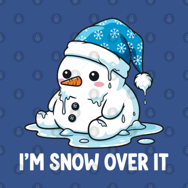 I'm Snow Over It - Funny Melting Snowman Pun by enrynz