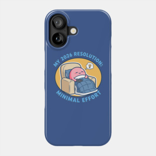 Minimal Effort! Hilarious Lazy Goals Phone Case