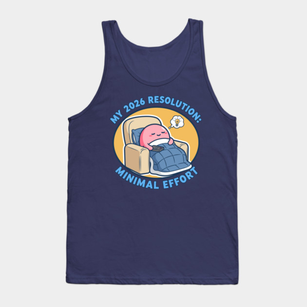 Minimal Effort! Hilarious Lazy Goals Tank Top by enrynz