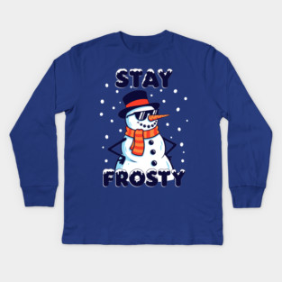 Stay Frosty Snowman Rocking Shades Kids Long Sleeve T-Shirt