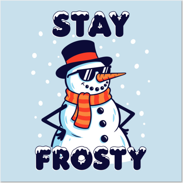 Stay Frosty Snowman Rocking Shades Wall Art by enrynz
