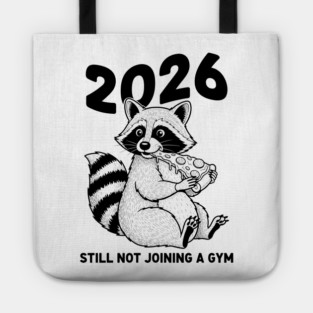Raccoon 2026! Still Not Joining Gym Tote