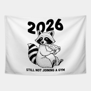 Raccoon 2026! Still Not Joining Gym Tapestry