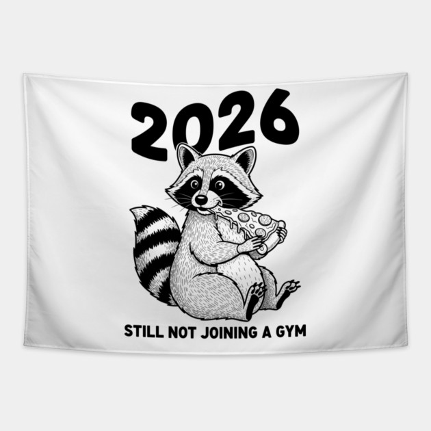 Raccoon 2026! Still Not Joining Gym Tapestry by enrynz