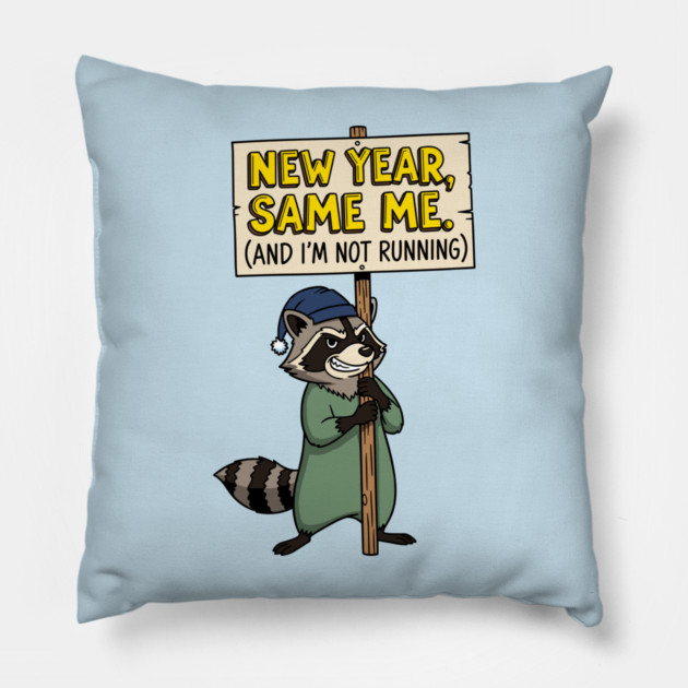 Lazy Raccoon New Year Same Me Pillow by enrynz