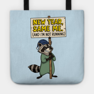 Lazy Raccoon New Year Same Me Tote
