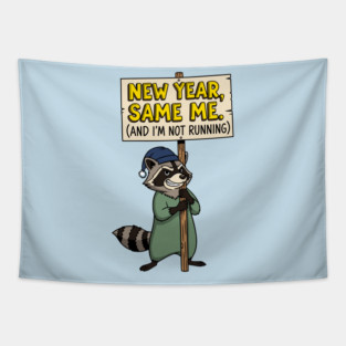Lazy Raccoon New Year Same Me Tapestry