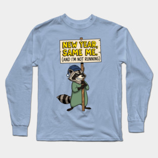 Lazy Raccoon New Year Same Me Long Sleeve T-Shirt