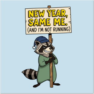 Lazy Raccoon New Year Same Me Posters and Art