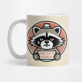 Going Out of Business Sad Raccoon Cartoon Sign Design Mug