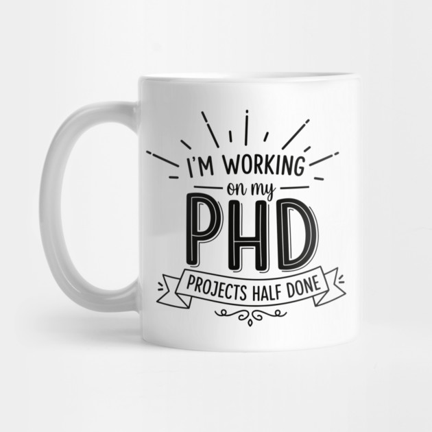 PhD Projects Half Done by enrynz