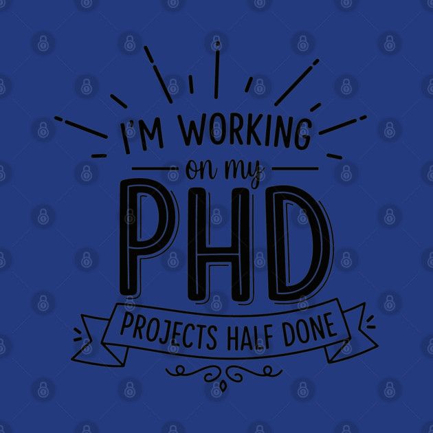 PhD Projects Half Done by enrynz