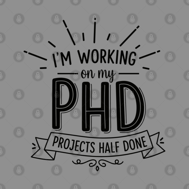PhD Projects Half Done by enrynz